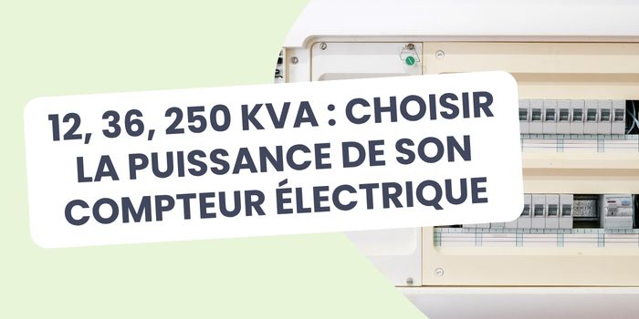 comment choisir la puissance de compteur &eacute;lectrique