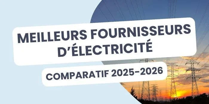 comparatif meilleurs fournisseurs d'électricité