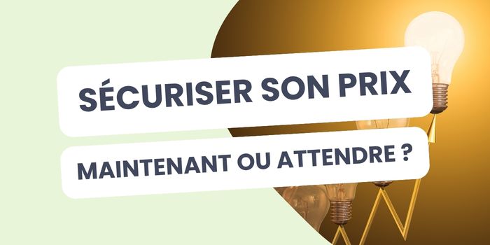 sécuriser son prix énergie