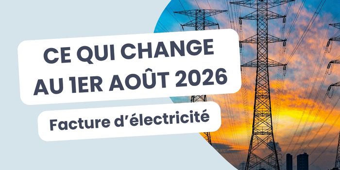 facture électricité ce qui change au 1er août 2026